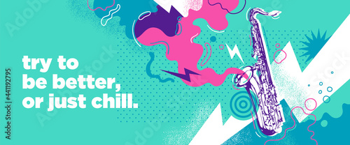 Abstract colorful background with saxophone, splashes and slogan. Vector illustraton.