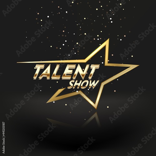 Golden talent show text in the star on a dark background. Event invitation poster. Festival performance banner.