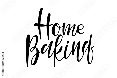 Home Baking. Home Baking handwritten lettering. Typography vector design for cards, emblem, label, wall art decor, bakery, street festival, farmers market, country fair, shop, kitchen classes, cafe
