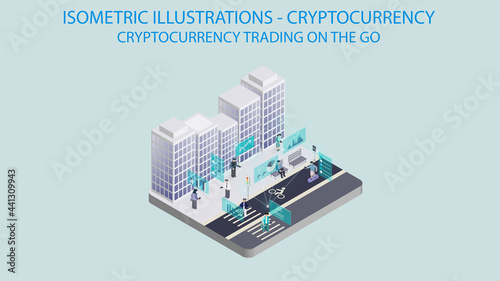Crypto Currency trading on the move, anywhere any time. Isometric.