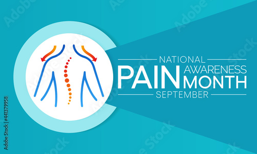 Pain awareness month is observed every year in September, to raise public awareness of issues in the area of pain and pain management, Vector illustration