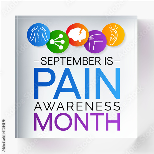 Pain awareness month is observed every year in September, to raise public awareness of issues in the area of pain and pain management, Vector illustration