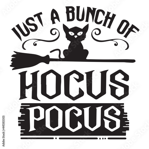 just a bunch of hocus pocus inspirational quotes, motivational positive quotes, silhouette arts lettering design