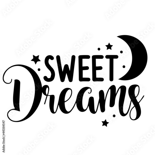 sweet dreams inspirational quotes, motivational positive quotes, silhouette arts lettering design