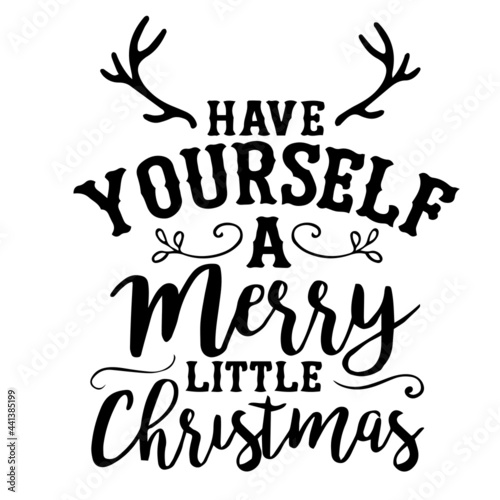 have yourself a merry little christmas inspirational quotes, motivational positive quotes, silhouette arts lettering design