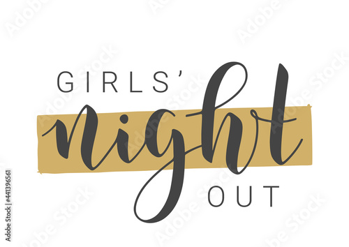 Vector Stock Illustration. Handwritten Lettering of Girls' Night Out. Template for Banner, Invitation, Party, Postcard, Poster, Print, Sticker or Web Product. Objects Isolated on White Background.