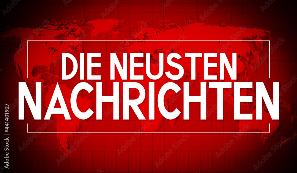 Die neusten Nachrichten (German) / Latest News (English), world map in background - 3D illustration