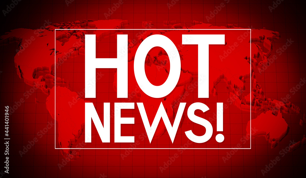 Hot news concept, world map in background - 3D illustration
