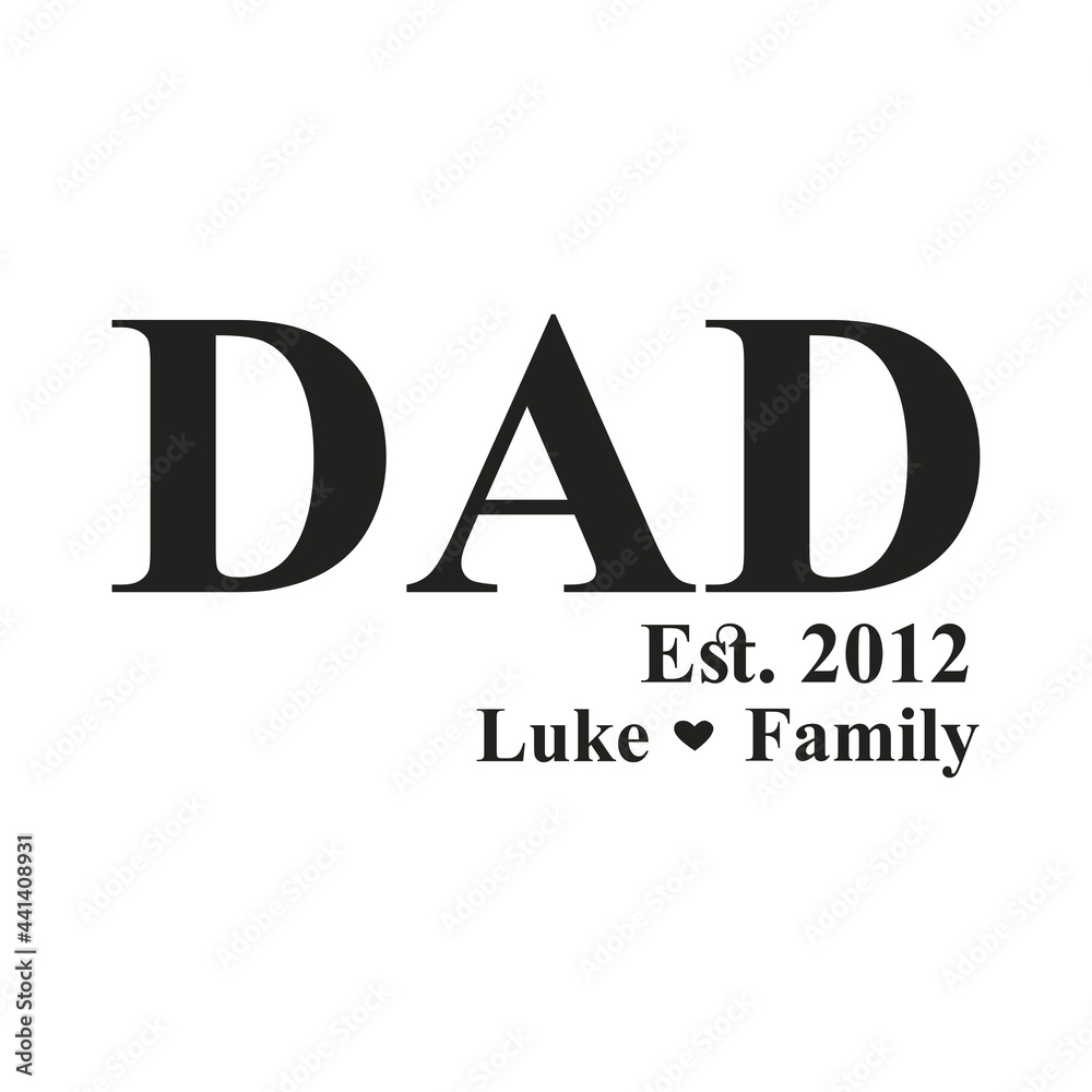 Dad Est. 2012 Luke Family, Dad t-shirt design quote Best for T-shirt, Mug, Pillow, Bag, Clothes printing, Printable decoration and much more. Dad Est. 2012 Luke Family, Dad t-shirt design quote Best for T-shirt, Mug, Pillow, Bag, Clothes printing, Printable decoration and much more.