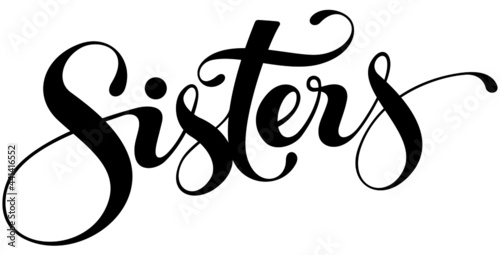 Sisters - custom calligraphy text photo