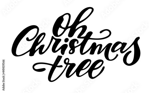 Oh Christmas tree, isolated vector lettering illustration.