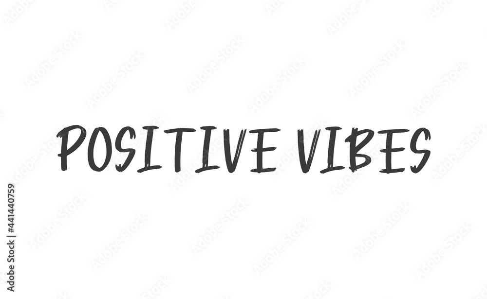 Positive vibes. Vector motivation phrase. Hand drawn lettering