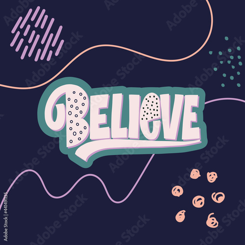 Wallpaper Mural Stylish lettering on a dark background. Believe. Good Vibes and positive thoughts letterings. Text for postcard, invitation, T-shirt print design, banner, motivation poster. Torontodigital.ca