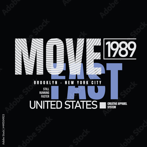 Move fast, slogan tee graphic typography for print t shirt design,vector illustration