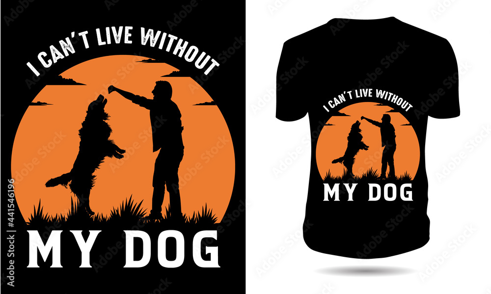 i can't live without Dog tshirt design template i can't live without Dog tshirt design template