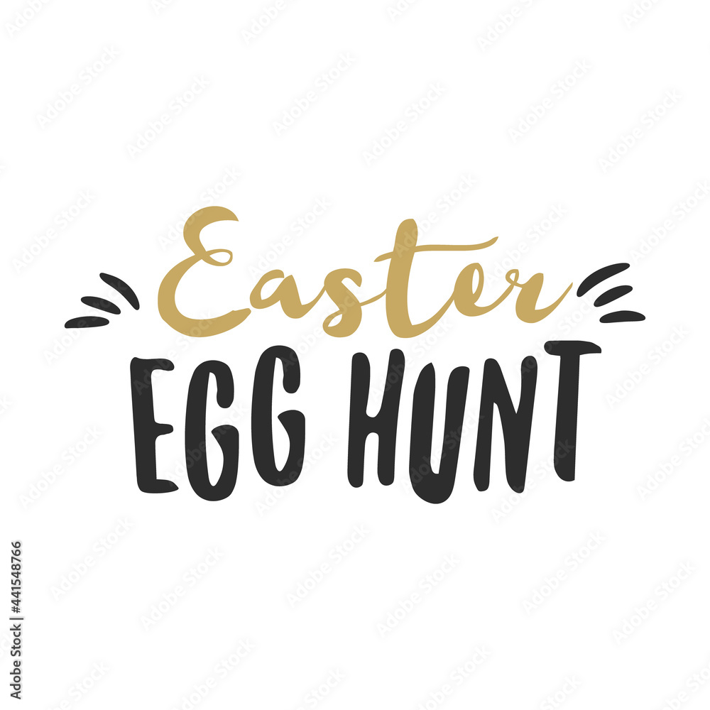 Obraz premium Easter funny sign - Easter Egg Hunt. Easter wishes overlay, lettering label design. Retro holiday badge. Hand drawn emblem. Isolated. Religious holiday sign Easter photo overlays design for web, print