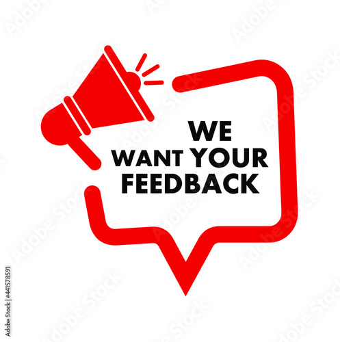 We want your feedback sign on white background