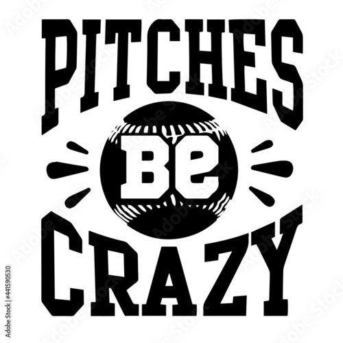 pitches be crazy inspirational quotes, motivational positive quotes, silhouette arts lettering design