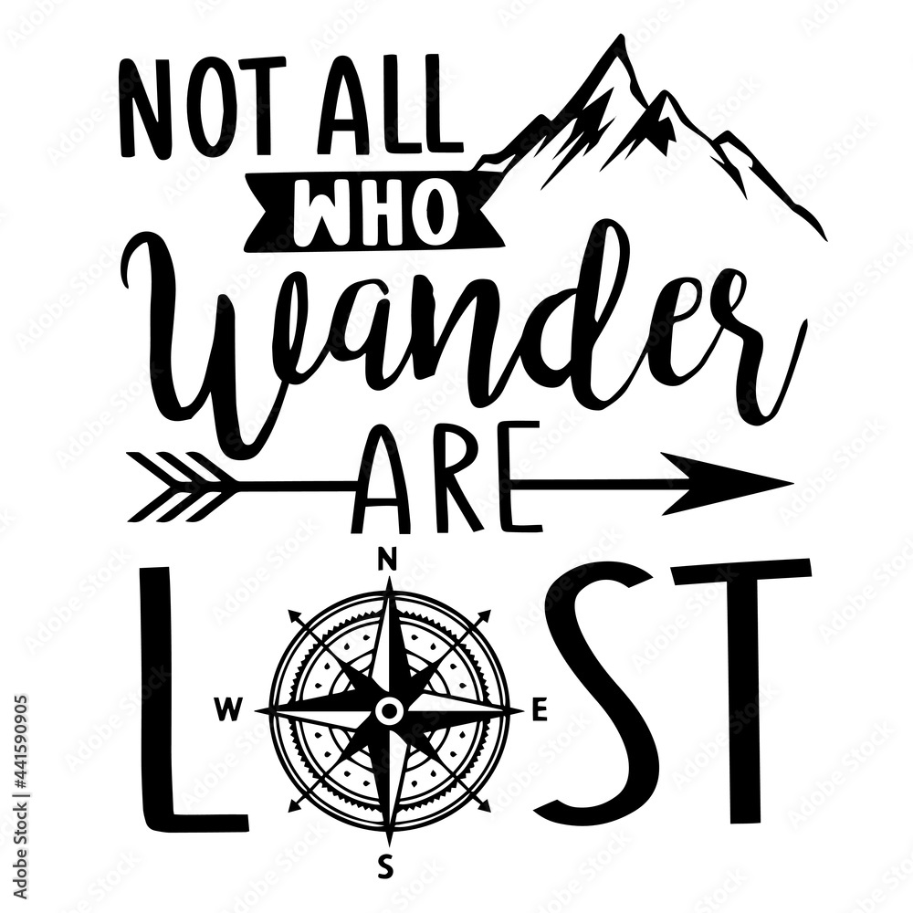 not all who wander are lost inspirational quotes, motivational positive ...