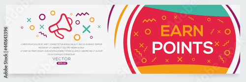 Creative (Earn points) text written in speech bubble ,Vector illustration.
