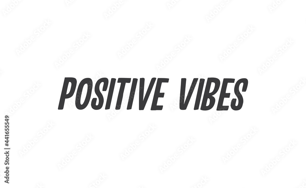 Positive vibes. Vector motivation phrase. Hand drawn lettering Positive vibes. Vector motivation phrase. Hand drawn lettering