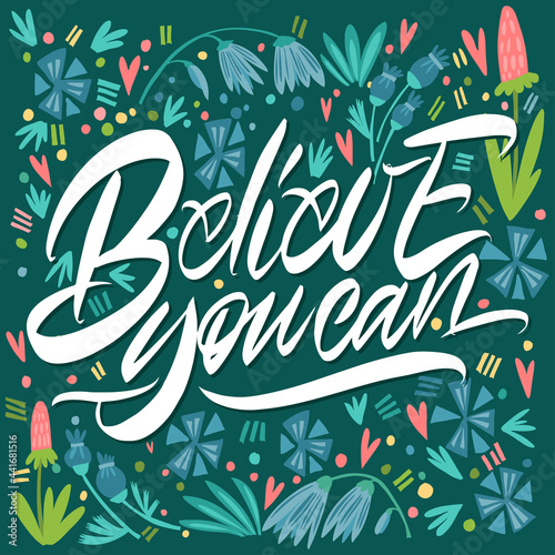 Wallpaper Mural Lettering Believe you can on a green background with flowers and leaves. Text for postcard, invitation, T-shirt print design, banner, motivation poster. Isolated vector. Floral pattern. Torontodigital.ca