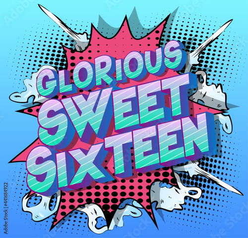 Glorious Sweet Sixteen text on comic book background. Retro pop art comic style social media post, motion poster for the 16th birthday.