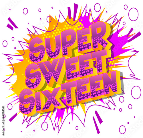 Super Sweet Sixteen text on comic book background. Retro pop art comic style social media post, motion poster for the 16th birthday. photo