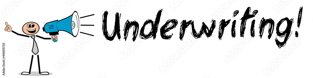 Underwriting! Underwriting!