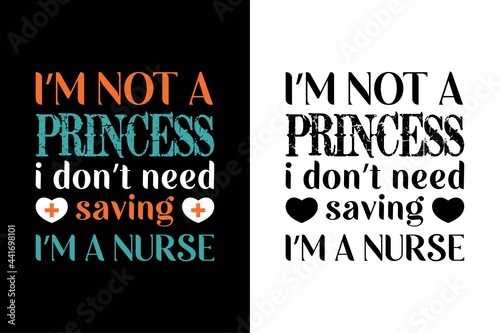 i’m a not a princess i don’t need saning i’m a nurse t-shirt.nursing t- shirt