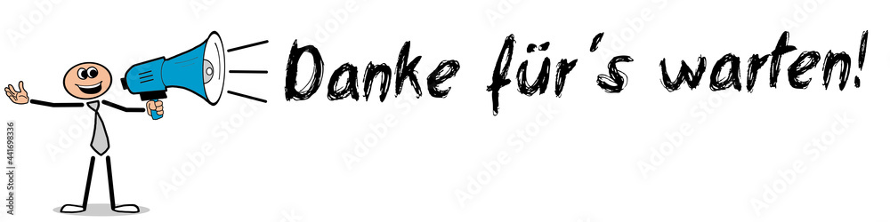 Danke für´s warten! Danke für´s warten!