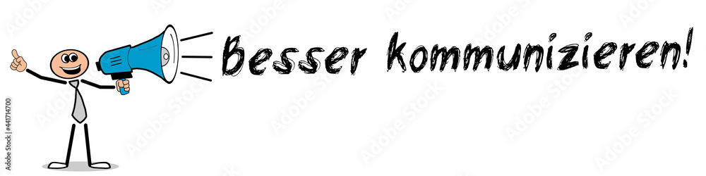 Besser kommunizieren! Besser kommunizieren!