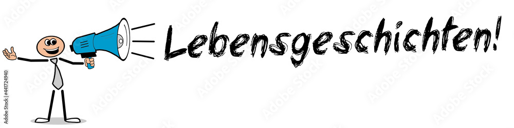 Lebensgeschichten!