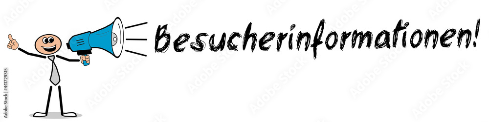 Besucherinformationen! Besucherinformationen!