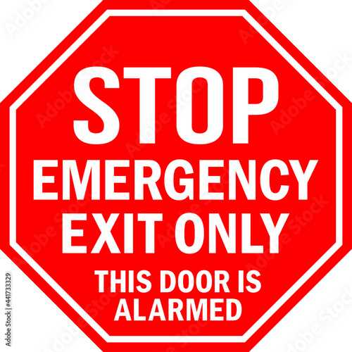 Stop emergency exit only. This door is alarmed. Red octagonal background. Safety signs and symbols.