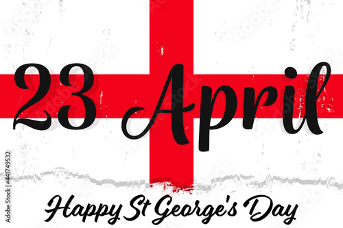 23 April, St George's Day. National England Day. England flag, poster with grunge brush.