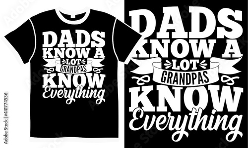 Dads Know A Lot Grandpas Know Everything, Papa Lover, Holidays Gift For Dad, Best Grandpa Ever, Father Day Gift, New Dad Design