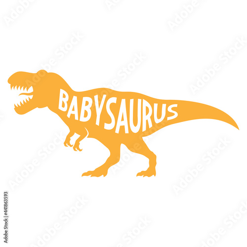 Babysaurus. Hand drawn typography phrases with Tyrannosaurus Rex silhouettes. Dinosaur family vector illustration isolated on white background.