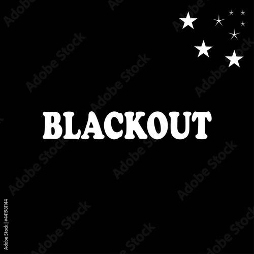 Word Blackout and many stars on black background. Vector icon for outage
