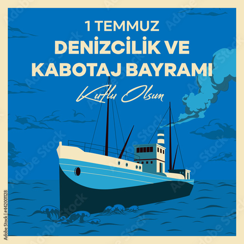 1 Temmuz Kabotaj ve Denizcilik Bayramı Kutlu Olsun! Translation: Happy July 1 Cabotage and Maritime Day! 