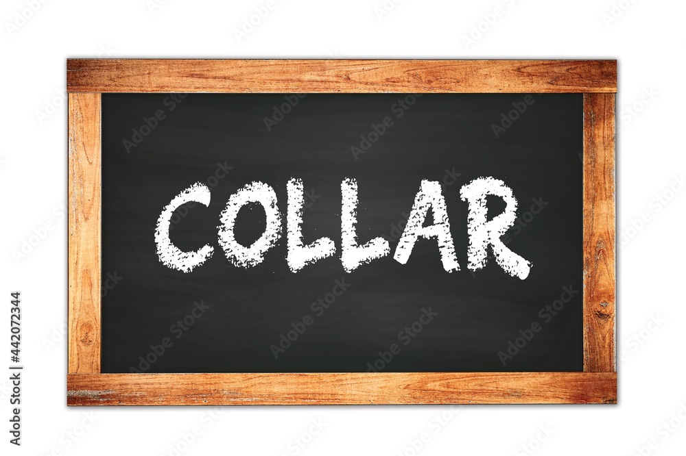 COLLAR text written on wooden frame school blackboard. COLLAR text written on wooden frame school blackboard.
