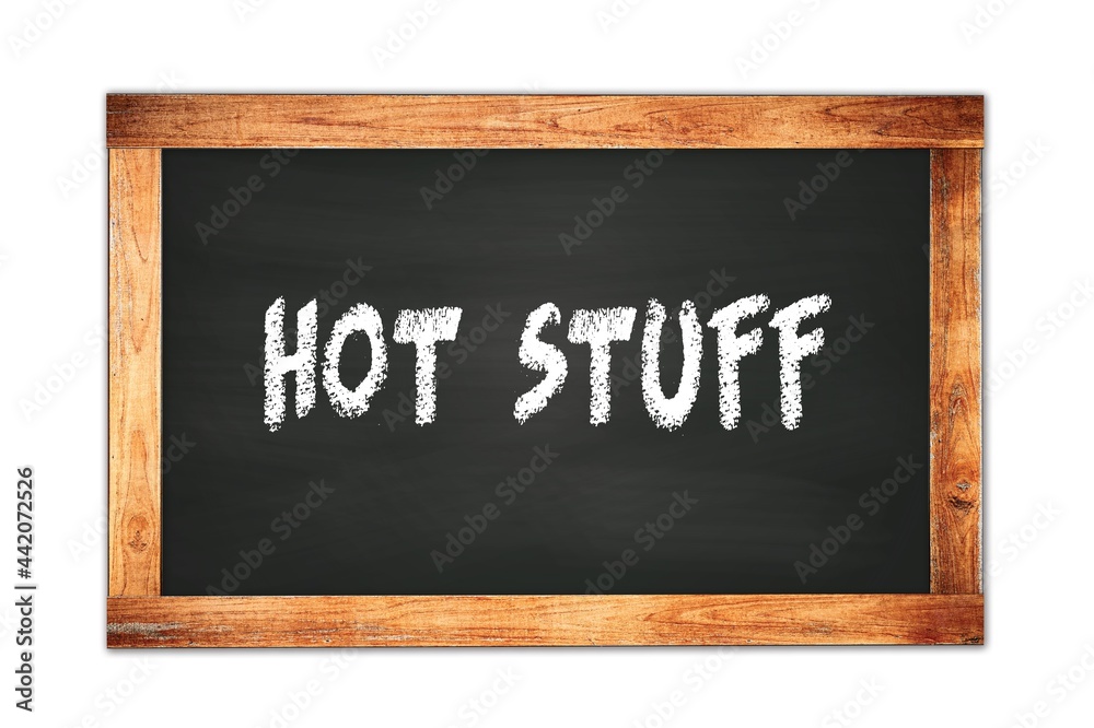HOT STUFF text written on wooden frame school blackboard. HOT STUFF text written on wooden frame school blackboard.
