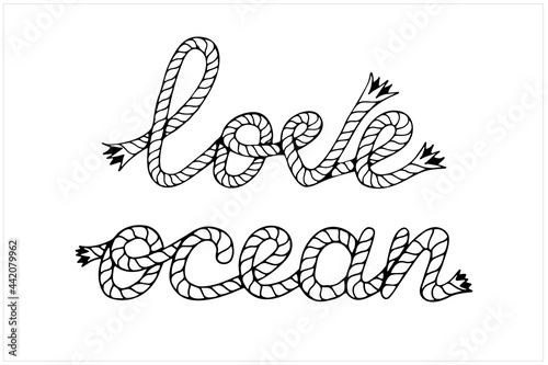 Love ocean, lettering with sea boat rope