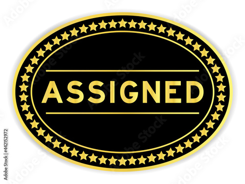 Black and gold color oval label sticker with word assigned on white background