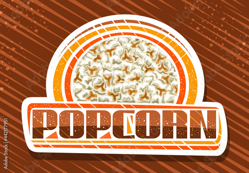 Vector logo for Popcorn, white decorative sign board with illustration of heap home made salted pop corn, poster with unique brush lettering for word popcorn for fastfood cafe on brown background.
