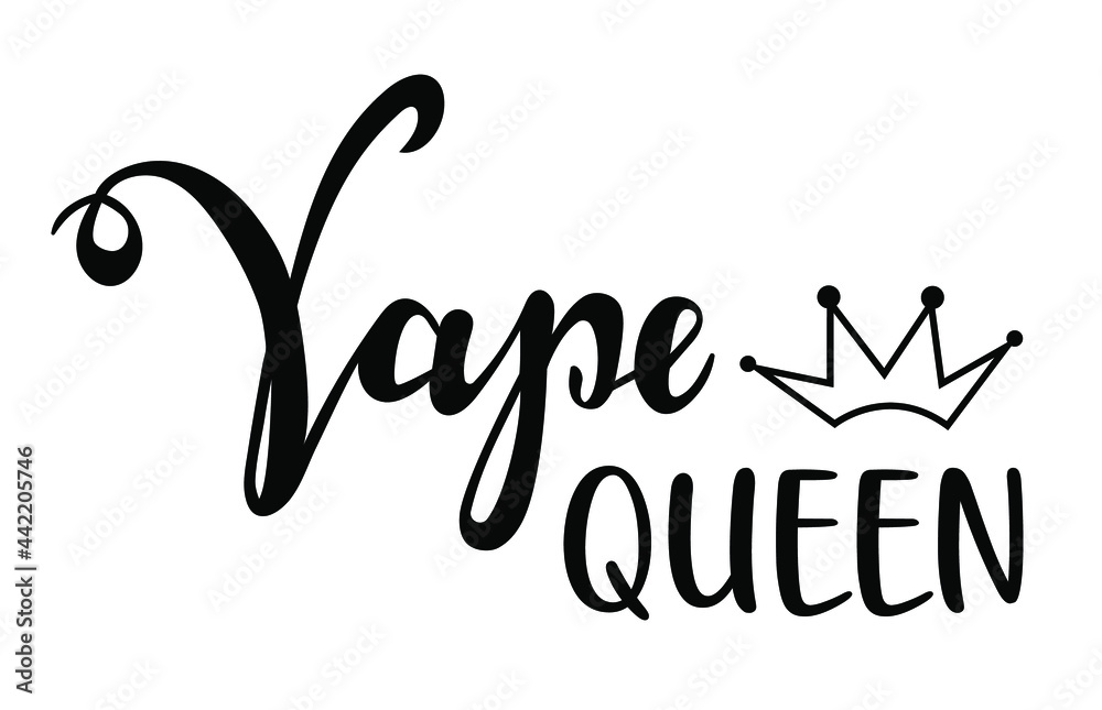 Vape Queen handwritten lettering. Quotes and phrases for cards, banners, posters, mug, notebooks, scrapbooking, pillow case and clothes design.