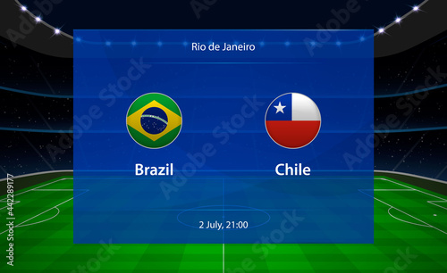 Brazil vs Chile football scoreboard. Broadcast graphic soccer
