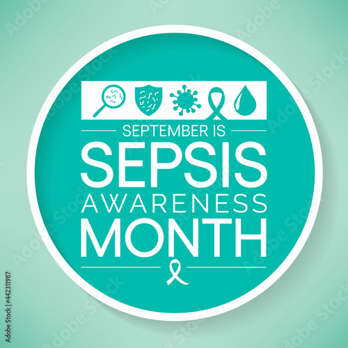 Sepsis awareness month is observed every year in September,  it happens when an infection you already have triggers a chain reaction throughout your body. Vector illustration