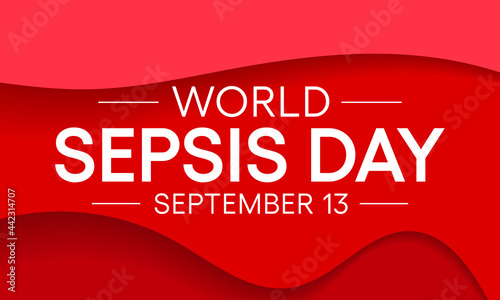 World Sepsis day is observed every year on September 13,  it happens when an infection you already have triggers a chain reaction throughout your body. Vector illustration