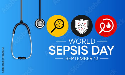 World Sepsis day is observed every year on September 13,  it happens when an infection you already have triggers a chain reaction throughout your body. Vector illustration